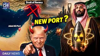 Gulf Countries Plan to Bypass Strait of Hormuz, Saudi to Get Nuclear Bomb?