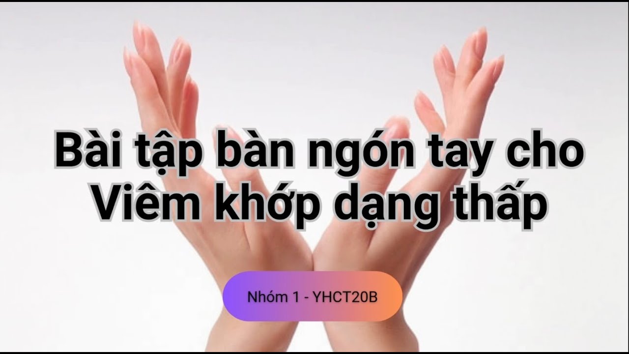 Các bài tập bàn ngón tay cho người bị viêm khớp