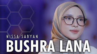 Download lagu BUSHRA LANA ( SHOLAWAT ) - NISSA SABYAN mp3