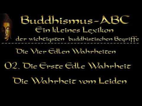 Buddhismus ABC: Die Vier Edlen Wahrheiten 02: Die Wahrheit vom Leiden