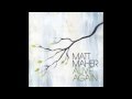 Flesh And Bone - Matt Maher 