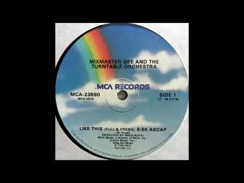 MIXMASTER GEE AND THE TURNTABLE ORCHESTRA  - LIKE THIS  ( FULL & FRESH  )  HQ 12 SINGLE