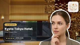 Kyoto Tokyu Hotel - I Didn't Expect This | Kyoto, Japan⭐