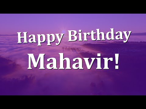 Happy Birthday Mahavir!  Have an Amazing Birthday!