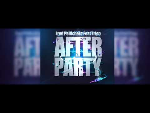 Fred Pellichero feat Erion - After Party (Radio edit)