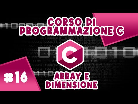 Array in C: Come si usano e definizione della Dimensione - Corso #16 di Programmazione C