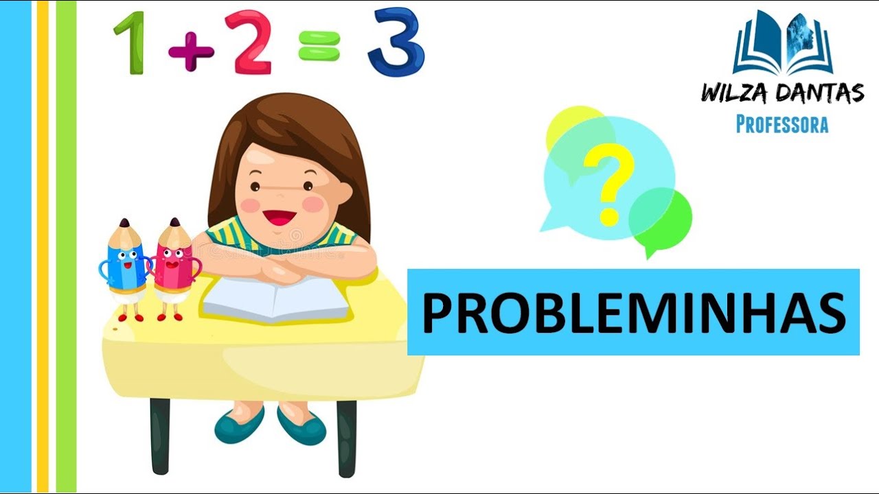 PROBLEMINHAS DE MATEMÁTICA - 1º ano
