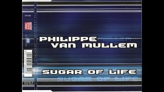 Philippe van Mullem - Sugar Of Life (Radio Mix)