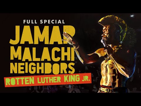 ROTTEN LUTHER KING JR | Jamar Malachi Neighbors (FULL SPECIAL)