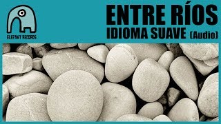 ENTRE RÍOS - Idioma Suave [Audio]