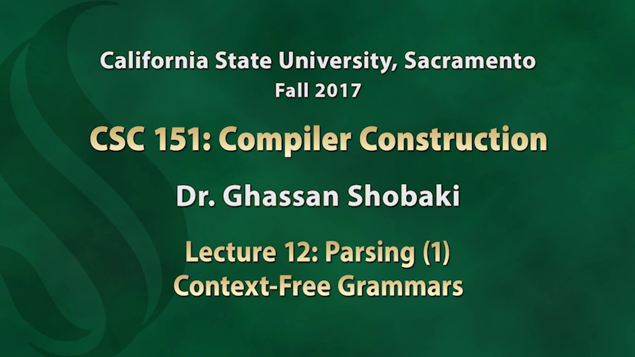 Compilers Lecture 12: Parsing (1): Context-Free Grammars