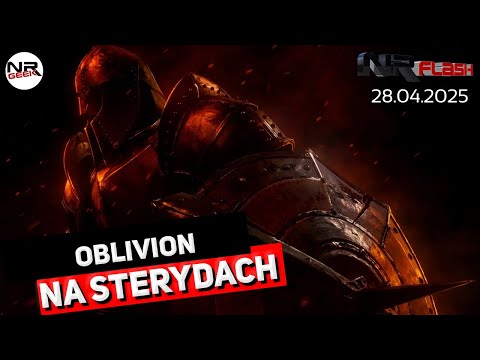 Oblivion na sterydach - NRFlash (28.04.2025)