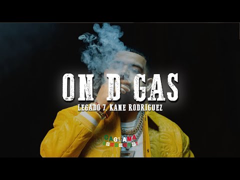 LEGADO 7, Kane Rodriguez – On D Gas(Letra/Lyrics)