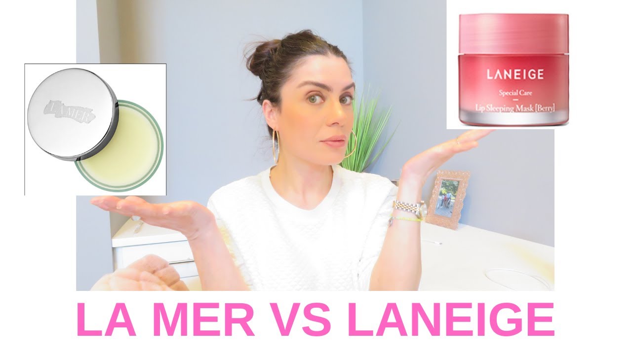 LA MER VS LANEIGE LIP BALM