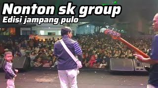 Download lagu Nonton SK GROUP di jampang pulo mp3