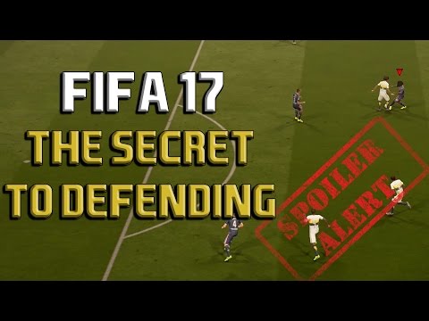 THE SECRET TO DEFENDING IN FIFA 17!! - THE ULTIMATE DEFENDING TUTORIAL AND GUIDE - HOW TO DEFEND