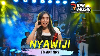 Download lagu NYAWIJI - TIFANI NDS | RPR MUSIC | INDRA RPR PRO mp3