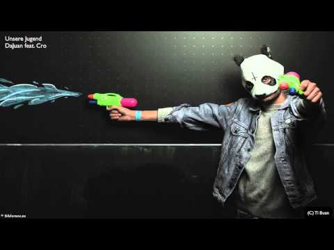 Unsere Jugend - DaJuan feat. Cro