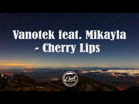 Vanotek - Cherry Lips (Lyrics) feat. Mikayla