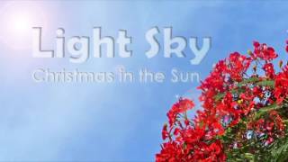 Christmas in the Sun - Light Sky (Original Christmas Song)