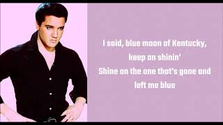 Blue Moon Of Kentucky - Elvis Presley Lyrics