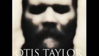 Otis Taylor - Be My Frankenstein