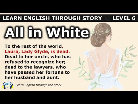 Learn English through story 🍀 level 6 🍀 All in White