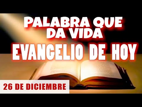 EVANGELIO DE HOY | VIERNES 26 DE DICIEMBRE | CON ORACIÓN Y REFLEXIÓN | PALABRA QUE DA VIDA 📖