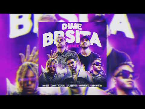 Intro mashup: Dime Bbsita Remix (Robledo, Alex Martini, Omar Montes, Ovy on the drums y Lalo Ebratt)