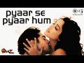 Pyaar Se Pyaar Hum Ab To Karne Lage Raaz Song Abhijeet Bhattacharya Dino Morea Malini Sharma