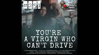 #251 "You're A Virgin Who Can't Drive" The Worst High School Debate
