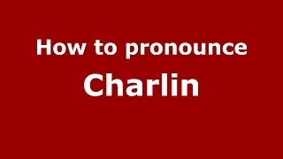 How to pronounce Charlin