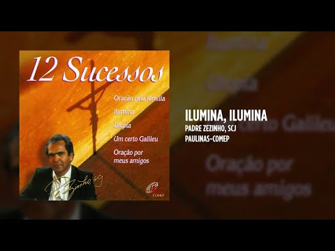 Ilumina Ilumina - Padre Zezinho