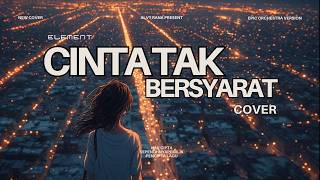 Download lagu Element - Cinta Tak Bersyarat | cover Romantis mp3