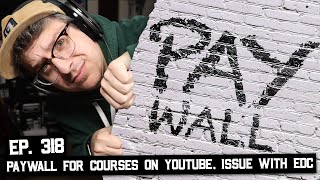 YouTube Course Paywall, My Issue WIth EDC, Mojave MA-D (BSP-318)