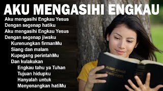 Download lagu Lagu Rohani Pagi Hari 2021 || AKU MENGASIHI ENGKAU YESUS || Kurenungkan FirmanMu siang dan malam mp3
