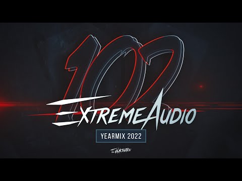 EXTREME AUDIO YEARMIX 2022