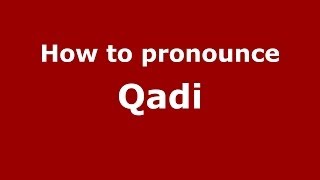 How to pronounce Qadi