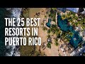 The 25 Best Resorts in Puerto Rico