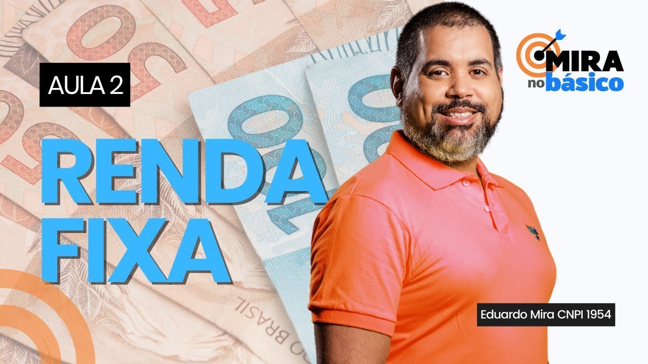 Renda Fixa Descomplicada: Tesouro Direto, CDB e Investimentos Seguros | Mira no Básico - Aula 2