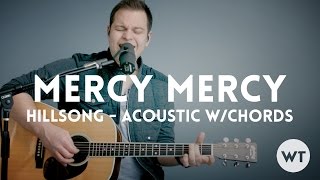 Mercy Mercy - Hillsong United - acoustic with chords