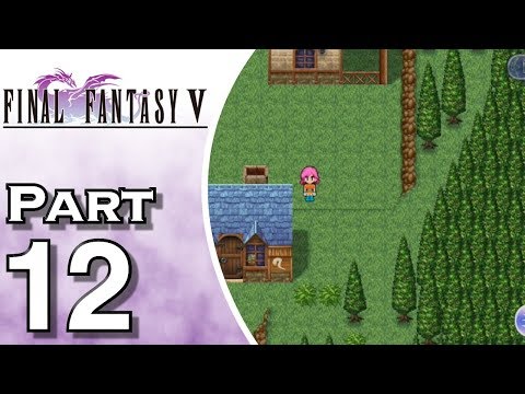 Let's Play Final Fantasy V iOS (Gameplay + Walkthrough) Part 12 - Bartz's Hometown