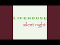 Lifehouse, Silent, Night 
