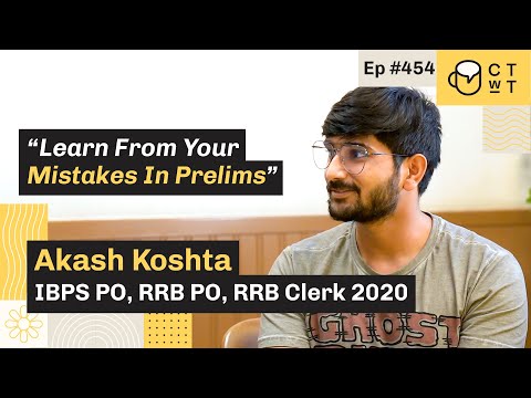 CTwT E454 - IBPS PO 2020 Topper Akash Koshta | RRB PO 2020 | RRB Clerk 2020