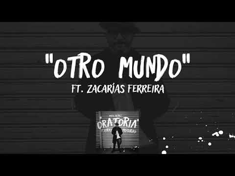 Pavel Núñez ft. Zacarías Ferreira - Otro Mundo
