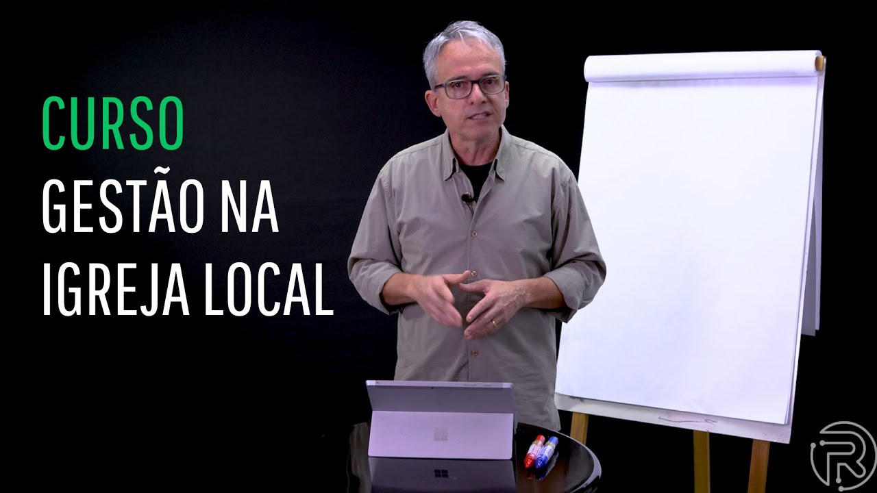 GESTÃO MINISTERIAL / IGREJA LOCAL – Introdução | Revitalização e Desenvolvimento de igreja (REDE)