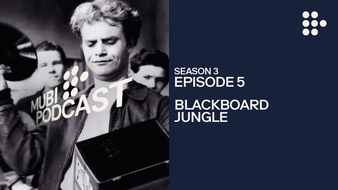 BLACKBOARD JUNGLE — Hollywood's first rumble with rock ’n’ roll | MUBI Podcast