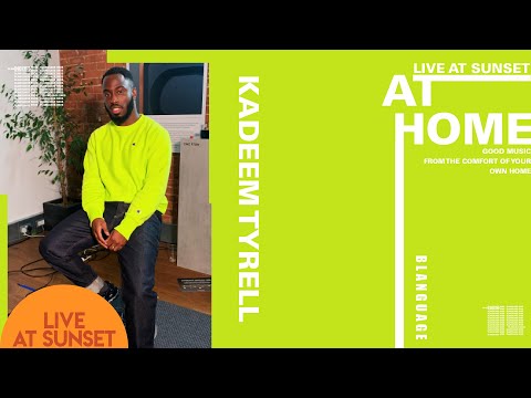 KADEEM TYRELL - Moon + Talk To Me | LIVE AT SUNSET: AT HOME