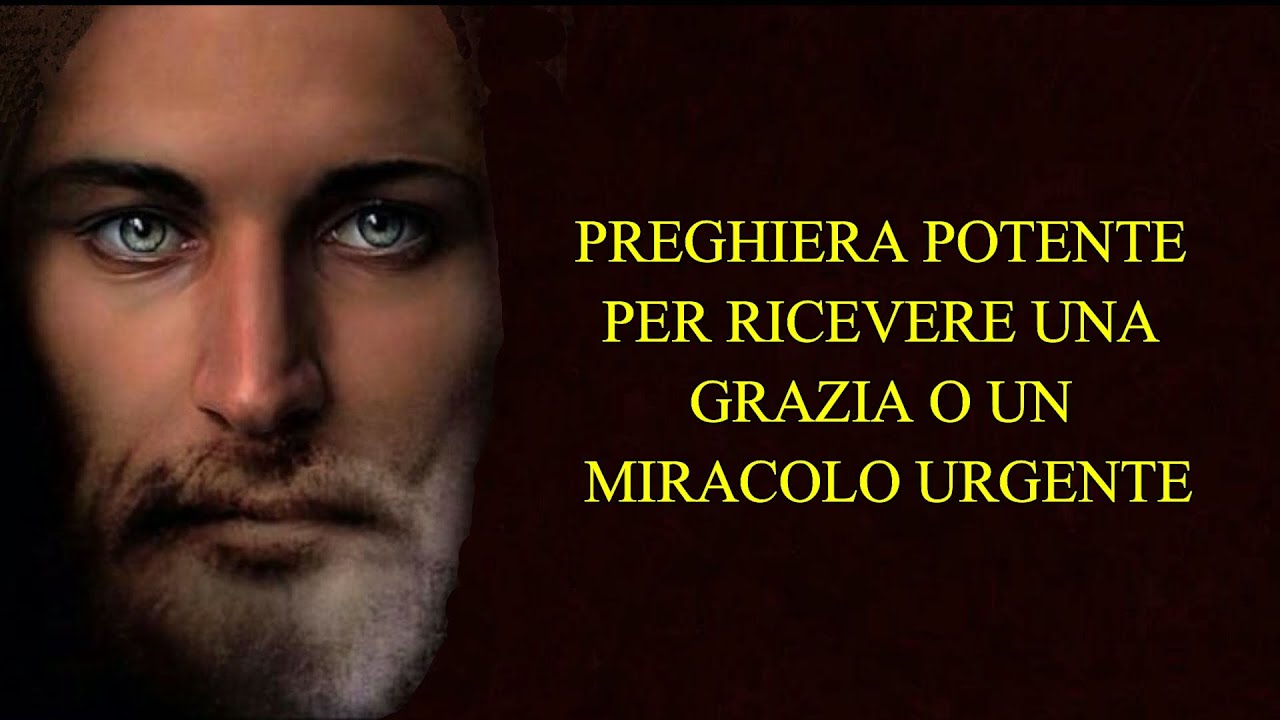 PREGHIERA POTENTE PER RICEVERE UNA GRAZIA O UN MIRACOLO URGENTE