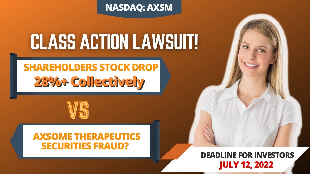 Axsome Therapeutics Class Action Lawsuit AXSM | Deadline July 12, 2022